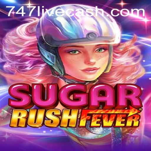 The Exciting World of SugarRushFever and 747LIVE