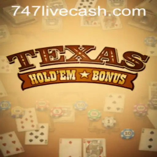 Texas Hold'em Bonus: A Strategic Evolution in Online Gaming at 747LIVE